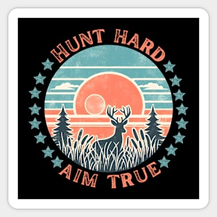 Hunt hard Aim True Hunting Sticker